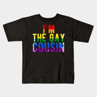 I'M The Gay Cousin Rainbow Grunge Text Kids T-Shirt